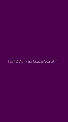 Tampilan Antarmuka Aplikasi Tes4d Aplikasi Cuaca Akurat - 4