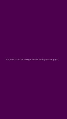 Tampilan Antarmuka Aplikasi Tesla138 Login Situs Dengan Metode Pembayaran Lengkap - 4