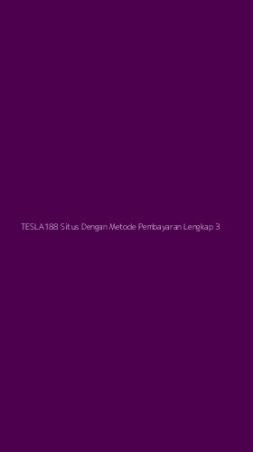 Tampilan Antarmuka Aplikasi Tesla188 Situs Dengan Metode Pembayaran Lengkap - 3