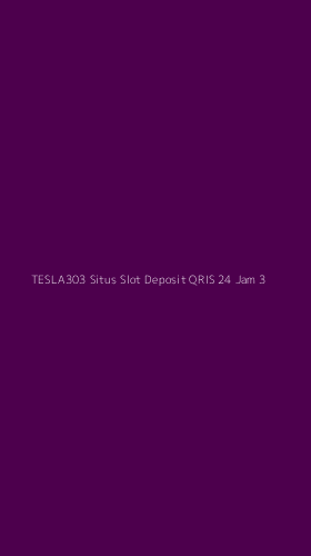 Tampilan Antarmuka Aplikasi Tesla303 Situs Slot Deposit Qris 24 Jam - 3