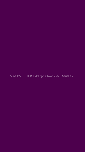 Tampilan Antarmuka Aplikasi Tesla338 Slot Login Link Login Alternatif Anti Nawala - 4