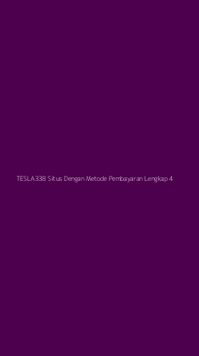 Tampilan Antarmuka Aplikasi Tesla338 Situs Dengan Metode Pembayaran Lengkap - 4