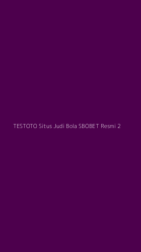 Tampilan Antarmuka Aplikasi Testoto Situs Judi Bola Sbobet Resmi - 2