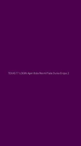 Tampilan Antarmuka Aplikasi Texas77 Login Agen Bola Resmi Piala Dunia Eropa - 2
