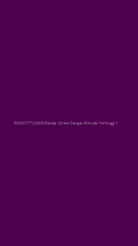 Tampilan Antarmuka Aplikasi Texas777 Login Bandar Online Dengan Winrate Tertinggi - 1