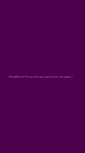 Tampilan Antarmuka Aplikasi Texas88 Slot Portal Informasi Game Online Terupdate - 1