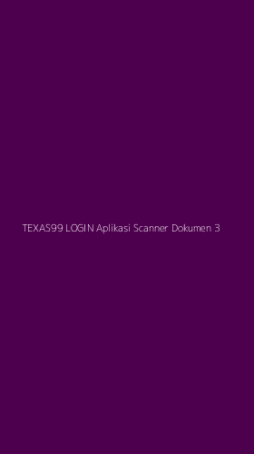 Tampilan Antarmuka Aplikasi Texas99 Login Aplikasi Scanner Dokumen - 3