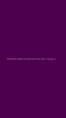 Tampilan Antarmuka Aplikasi Texas99 Login Link Alternatif Slot Gacor Terbaru - 1