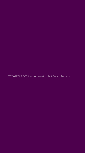 Tampilan Antarmuka Aplikasi Texaspokercc Link Alternatif Slot Gacor Terbaru - 1