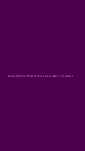 Tampilan Antarmuka Aplikasi Texaspokercc Portal Informasi Game Online Terupdate - 4