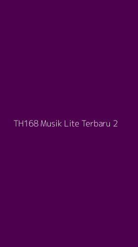 Tampilan Antarmuka Aplikasi Th168 Musik Lite Terbaru - 2