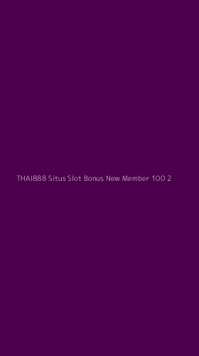 Tampilan Antarmuka Aplikasi Thai888 Situs Slot Bonus New Member 100 - 2