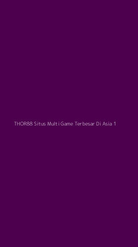 Tampilan Antarmuka Aplikasi Thor88 Situs Multi Game Terbesar Di Asia - 1