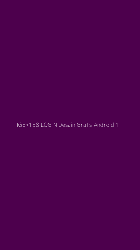 Tampilan Antarmuka Aplikasi Tiger138 Login Desain Grafis Android - 1