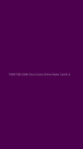 Tampilan Antarmuka Aplikasi Tiger138 Login Situs Casino Online Dealer Cantik - 4