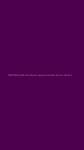 Tampilan Antarmuka Aplikasi Tiger388 Login Situs Resmi Layanan Customer Service 24jam - 2