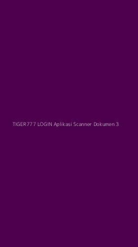 Tampilan Antarmuka Aplikasi Tiger777 Login Aplikasi Scanner Dokumen - 3