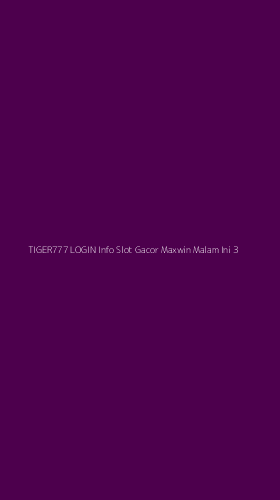 Tampilan Antarmuka Aplikasi Tiger777 Login Info Slot Gacor Maxwin Malam Ini - 3