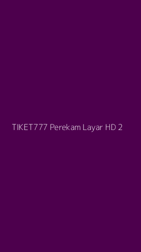 Tampilan Antarmuka Aplikasi Tiket777 Perekam Layar Hd - 2