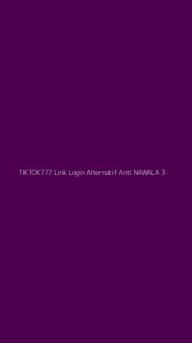 Tampilan Antarmuka Aplikasi Tiktok777 Link Login Alternatif Anti Nawala - 3