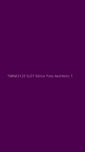 Tampilan Antarmuka Aplikasi Timnas123 Slot Editor Foto Aesthetic - 1