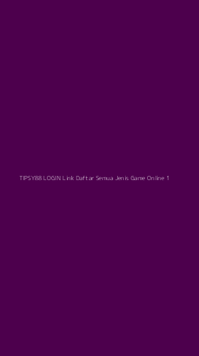 Tampilan Antarmuka Aplikasi Tipsy88 Login Link Daftar Semua Jenis Game Online - 1