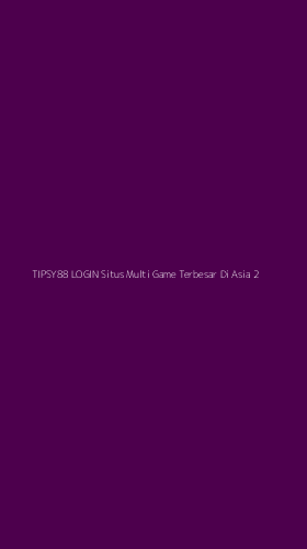 Tampilan Antarmuka Aplikasi Tipsy88 Login Situs Multi Game Terbesar Di Asia - 2