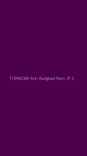 Tampilan Antarmuka Aplikasi Titanic88 Anti Rungkad Pasti Jp - 3