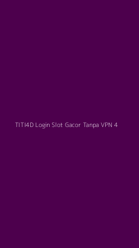 Tampilan Antarmuka Aplikasi Titi4d Login Slot Gacor Tanpa Vpn - 4