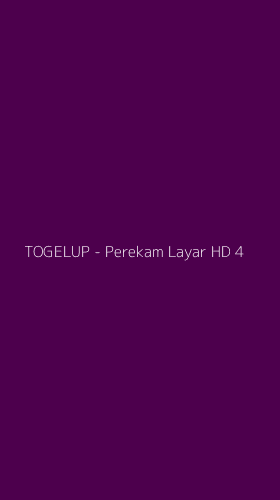 Tampilan Antarmuka Aplikasi TOGELUP - Perekam Layar HD - 4