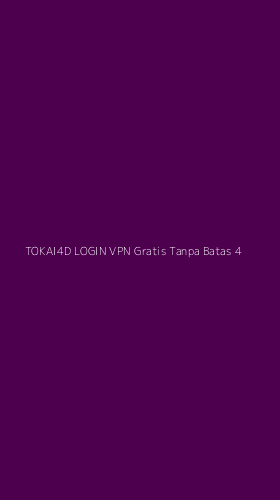 Tampilan Antarmuka Aplikasi Tokai4d Login Vpn Gratis Tanpa Batas - 4
