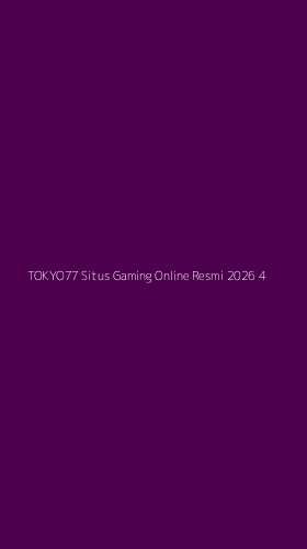 Tampilan Antarmuka Aplikasi Tokyo77 Situs Gaming Online Resmi 2026 - 4