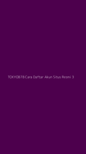 Tampilan Antarmuka Aplikasi Tokyo878 Cara Daftar Akun Situs Resmi - 3