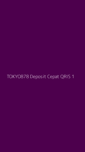 Tampilan Antarmuka Aplikasi Tokyo878 Deposit Cepat Qris - 1
