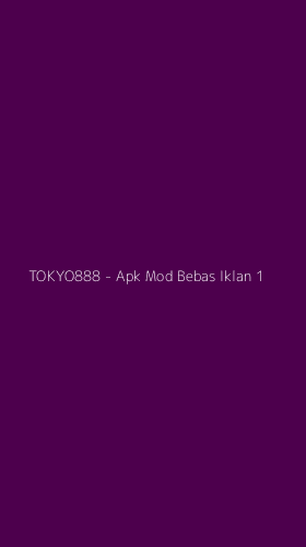 Tampilan Antarmuka Aplikasi TOKYO888 - Apk Mod Bebas Iklan - 1