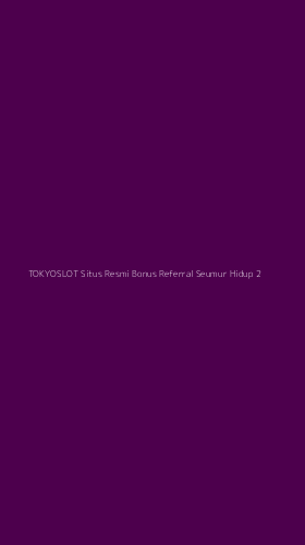 Tampilan Antarmuka Aplikasi Tokyoslot Situs Resmi Bonus Referral Seumur Hidup - 2