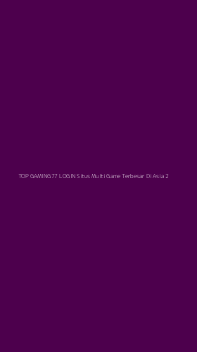 Tampilan Antarmuka Aplikasi Top Gaming77 Login Situs Multi Game Terbesar Di Asia - 2