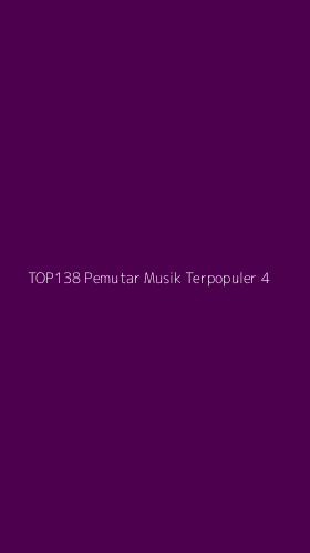 Tampilan Antarmuka Aplikasi Top138 Pemutar Musik Terpopuler - 4