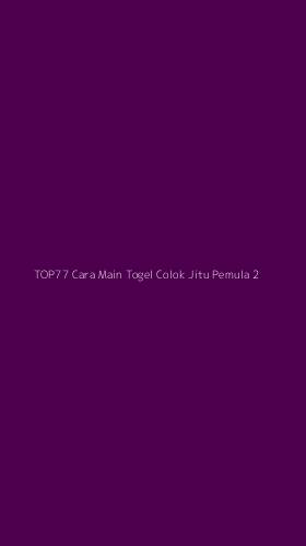 Tampilan Antarmuka Aplikasi Top77 Cara Main Togel Colok Jitu Pemula - 2
