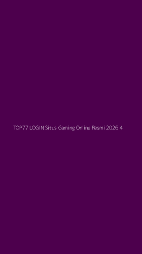 Tampilan Antarmuka Aplikasi Top77 Login Situs Gaming Online Resmi 2026 - 4