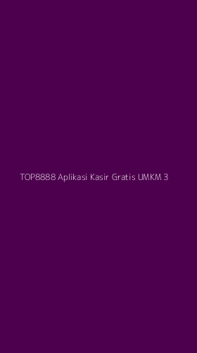 Tampilan Antarmuka Aplikasi Top8888 Aplikasi Kasir Gratis Umkm - 3