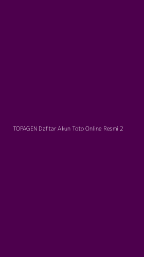 Tampilan Antarmuka Aplikasi Topagen Daftar Akun Toto Online Resmi - 2