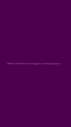Tampilan Antarmuka Aplikasi Topan77 Login Rtp Slot Tertinggi Hari Ini Gampang Maxwin - 3