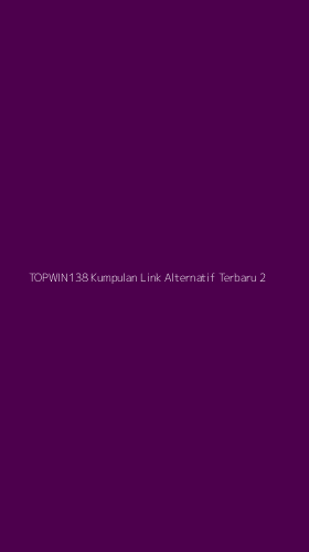 Tampilan Antarmuka Aplikasi Topwin138 Kumpulan Link Alternatif Terbaru - 2