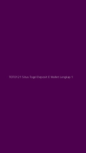 Tampilan Antarmuka Aplikasi Toto121 Situs Togel Deposit E Wallet Lengkap - 1