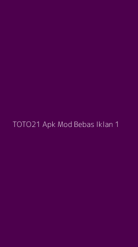 Tampilan Antarmuka Aplikasi Toto21 Apk Mod Bebas Iklan - 1