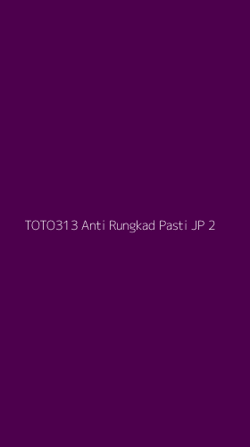 Tampilan Antarmuka Aplikasi Toto313 Anti Rungkad Pasti Jp - 2
