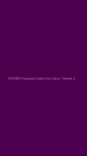 Tampilan Antarmuka Aplikasi Toto800 Kumpulan Game Slot Gacor Terbaik - 3