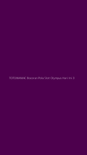 Tampilan Antarmuka Aplikasi Totomaniac Bocoran Pola Slot Olympus Hari Ini - 3