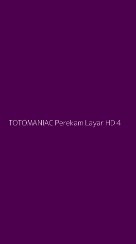 Tampilan Antarmuka Aplikasi Totomaniac Perekam Layar Hd - 4